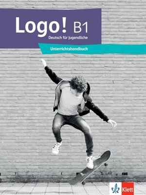 Pilaski, Anna / Katja Wirth. Logo! B1. Unterrichtshandbuch - Deutsch für Jugendliche. Unterrichtshandbuch. Klett Sprachen GmbH, 2026.