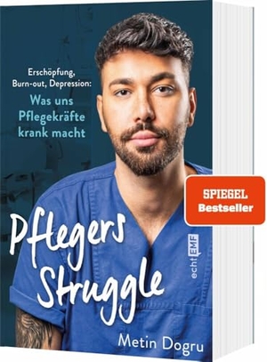 Dogru, Metin. Pflegers Struggle - Erschöpfung, Burn-out, Depression: Was uns Pflegekräfte krank macht. Edition Michael Fischer, 2024.