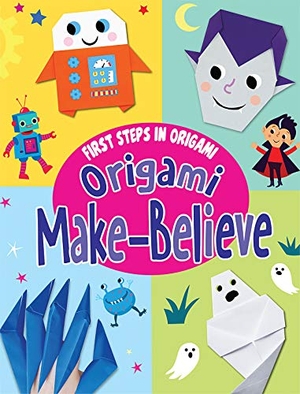 Webster, Belinda / Joe Fullman. Origami Make-Believe. Rosen Publishing Group, Inc, 2019.