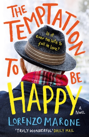 Marone, Lorenzo. The Temptation to Be Happy: The International Bestseller. ONEWorld Publications, 2018.