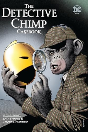 Broome, John / Various. The Detective Chimp Casebook. DC Comics, 2023.