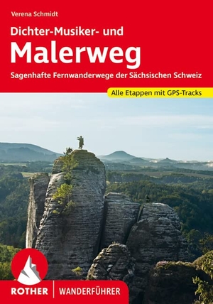 Schmidt, Verena. Malerweg und Dichter-Musiker-Maler-Weg - Sagenhafte Fernwanderwege der Sächsischen Schweiz. Alle Etappen mit GPS-Tracks. Bergverlag Rother, 2022.