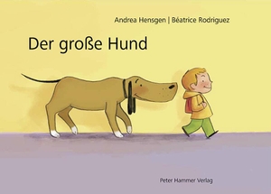 Hensgen, Andrea. Der große Hund. Peter Hammer Verlag GmbH, 2011.
