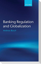 Banking Regulation and Globalization