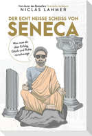 Der echt heiße Scheiß von Seneca