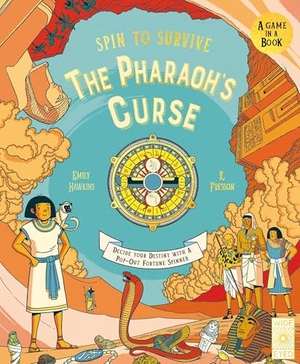 Hawkins, Emily. Spin to Survive - The Pharaoh's Curse : Decide Your Destiny with a Pop-Out Fortune Spinner. Quarto Publishing Plc IWUK, 2025.