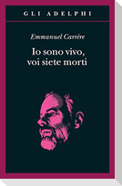 Io sono vivo, voi siete morti