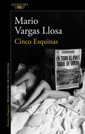 Vargas Llosa, Mario. Cinco esquinas. Alfaguara, 2016.