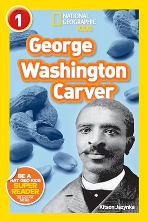Jazynka, Kitson / National Geographic Kids. George Washington Carver (National Geographic Kids Readers, Level 1). Disney - Rhcb, 2016.