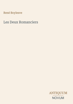 Boylesve, René. Les Deux Romanciers. Antiquum Novum Verlag, 2026.