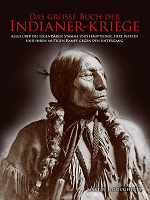 Dougherty, Martin J.. Das große Buch der Indianer-Kriege - Alles über die legendären Stämme und Häuptlinge, ihre Waffen und ihren mutigen Kampf gegen den Untergang. Wieland Verlag, 2021.