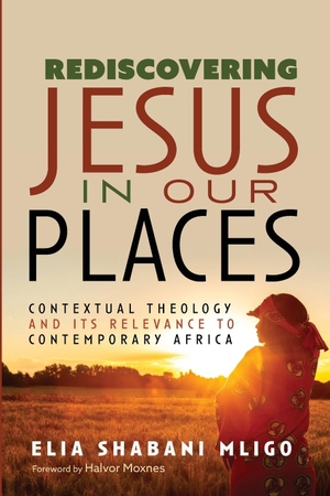 Mligo, Elia Shabani. Rediscovering Jesus in Our Places. Wipf & Stock Publishers, 2020.