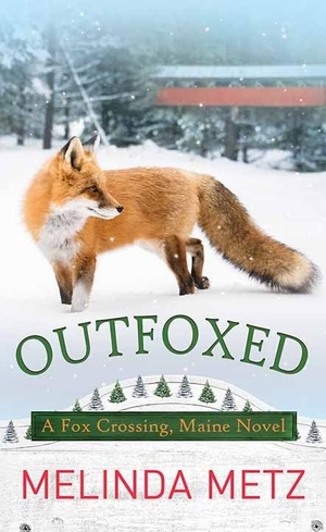 Metz, Melinda. Outfoxed - A Fox Crossing, Maine Novel. Center Point, 2023.