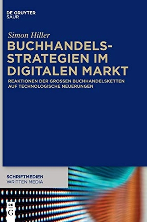 Hiller, Simon. Buchhandelsstrategien im digitalen Markt - Reaktionen der großen Buchhandelsketten auf technologische Neuerungen. De Gruyter Saur, 2016.