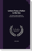 Letters From a Father to His Son: On Various Topics, Relative to Literature and the Conduct of Life