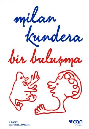 Kundera, Milan. Bir Bulusma. Can Yayinlari, 2022.