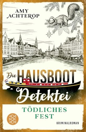 Achterop, Amy. Die Hausboot-Detektei - Tödliches Fest - Kriminalroman | Weihnachtlicher Cosy Crime in Amsterdam. FISCHER Taschenbuch, 2025.