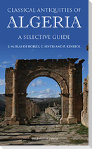 Classical Antiquities of Algeria: A Selective Guide