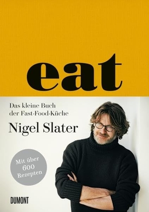 Slater, Nigel. Eat - Das kleine Buch der Fast-Food-Küche mit über 600 Rezepten. DuMont Buchverlag GmbH, 2012.