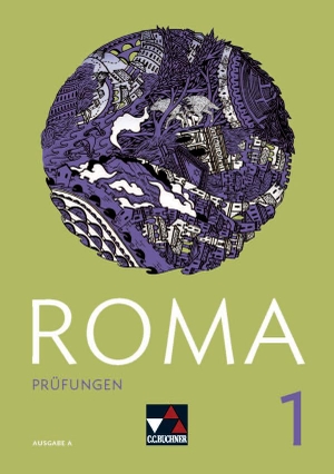 Biermann, Martin / Kargl, Michael et al. Roma A Prüfungen 1 - Zu den Lektionen 1-15. Buchner, C.C. Verlag, 2017.