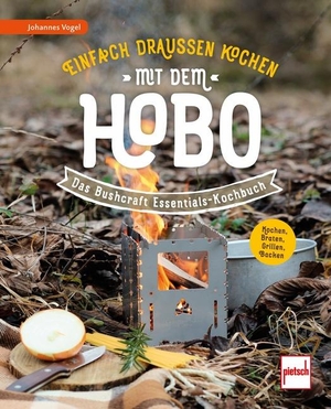 Vogel, Johannes. Einfach draußen kochen mit dem Hobo - Das Bushcraft Essentials-Kochbuch. Motorbuch Verlag, 2017.