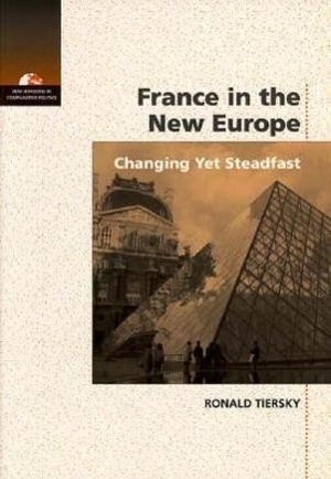 Tiersky, Ronald. France in the New Europe: Changing Yet Steadfast. Cengage Learning, 1994.