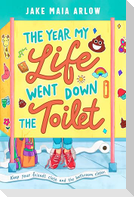 The Year My Life Went Down the Toilet