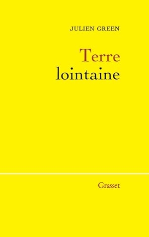 Green-J. Terre lointaine. Editions Grasset, 2018.