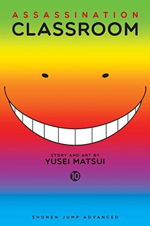 Matsui, Yusei. Assassination Classroom, Vol. 10. Viz Media, 2016.