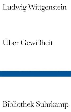 Wittgenstein, Ludwig. Über Gewißheit. Suhrkamp Verlag, 2006.