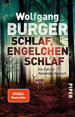 Burger, Wolfgang. Schlaf, Engelchen, schlaf - Ein Fall für Alexander Gerlach. Piper Verlag GmbH, 2018.