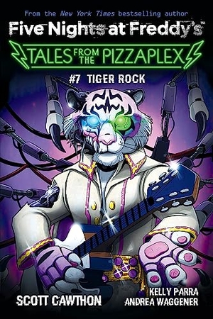 Cawthon, Scott / Parra, Kelly et al. Five Nights at Freddy's: Tales from the Pizzaplex 07: Tiger Rock. Scholastic Ltd., 2023.