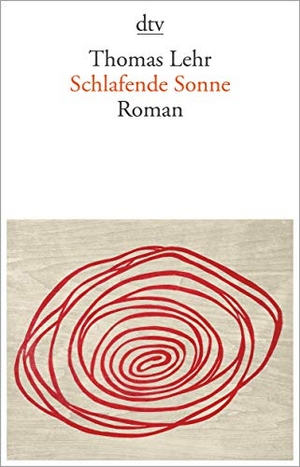 Lehr, Thomas. Schlafende Sonne - Roman. dtv Verlagsgesellschaft, 2019.