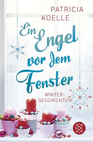 Koelle, Patricia. Ein Engel vor dem Fenster - Wintergeschichten. FISCHER Taschenbuch, 2017.