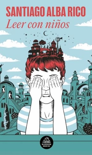 Alba Rico, Santiago. Leer con niños. Literatura Random House, 2015.