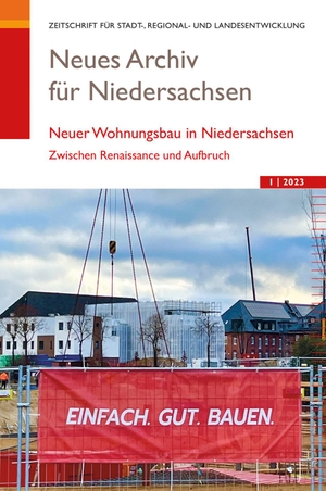 Wissenschaftliche Gesellschaft zum Studium Niedersachsens e. V. (Hrsg.). Neues Archiv für Niedersachsen 1.2023 - Neuer Wohnungsbau in Niedersachsen. Zwischen Renaissance und Aufbruch. Wachholtz Verlag GmbH, 2023.
