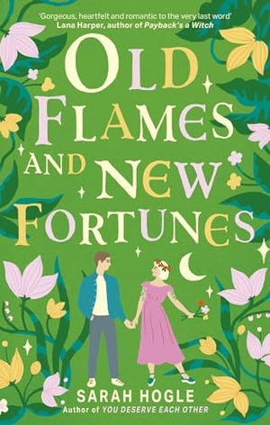 Hogle, Sarah. Old Flames and New Fortunes. Little, Brown Book Group, 2024.