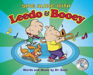 Gart. Sing Along with Leedo and Booey. Rare Bird Books, 2014.