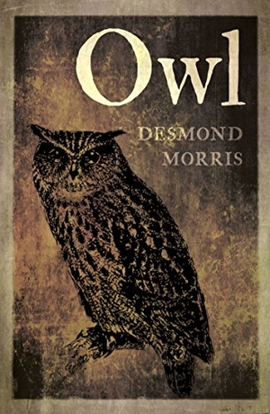 Morris, Desmond. Owl. Reaktion Books, 2018.