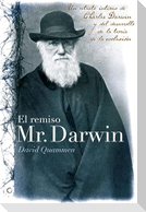 El Remiso Mr. Darwin: Un Retrato Íntimo de Charles Darwin Y El Desarrollo de la Teoría de la Evolución