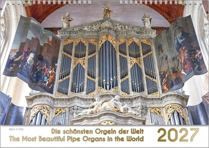 Bach Jr., Peter. Der Orgelkalender, ein Musik-Kalender 2027, DIN A3 - Die schönsten Orgeln der Welt - The Most Beautiful Pipe Organs in the World. Bach, Renate, 2026.