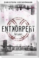Entkörpert - Entlarvt