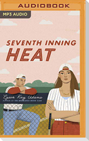 Seventh Inning Heat