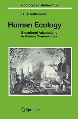 Schutkowski, Holger. Human Ecology - Biocultural A