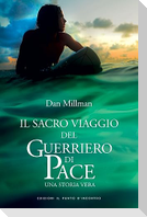 Il sacro viaggio del guerriero di pace. Una storia vera