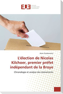 L'élection de Nicolas Kilchoer, premier préfet indépendant de la Broye