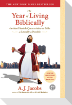 The Year of Living Biblically: One Man's Humble Quest to Follow the Bible as Literally as Possible