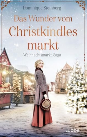 Steinberg, Dominique. Das Wunder vom Christkindlesmarkt - Weihnachtsmarkt-Saga. Fesselndes Familiengeheimnis vor der atmosphärischen Kulisse Nürnbergs in den 1920er-Jahren. Lübbe, 2024.
