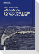 Langeoog - Biographie einer deutschen Insel