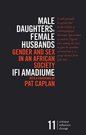 Amadiume, Ifi. Male Daughters, Female Husbands - Gender and Sex in an African Society. Bloomsbury Publishing PLC, 2015.